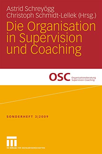 Die Organisation in Supervision und Coaching (Organisationsberatung, Supervision, Coaching, 3, Band 3) von VS Verlag für Sozialwissenschaften